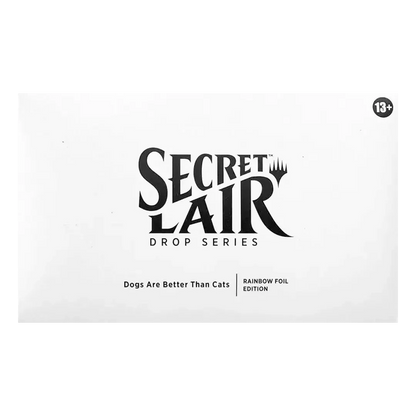 Secret Lair Drop - Dogs Are Better Than Cats [Rainbow Foil Edition]